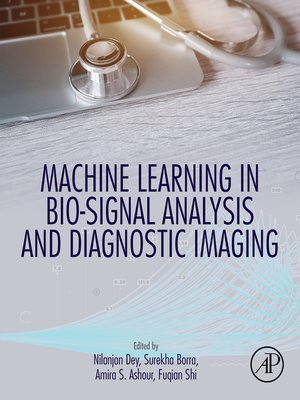 cover image of Machine Learning in Bio-Signal Analysis and Diagnostic Imaging
